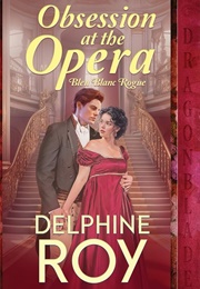 Obsession at the Opera (Delphine Roy)