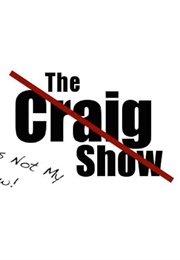 It's Not My Show! (The Craig Show) (2013)