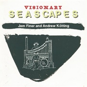 Jem Finer &amp; Andrew Kötting- Visionary Seascapes