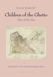 Children of the Ghetto: Star of the Sea (Elias Khoury)