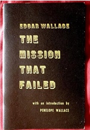 The Mission That Failed (Edgar Wallace)