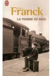 La Femme De Midi (Julia Franck)