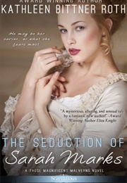 The Seduction of Sarah Marks (Kathleen Bittner Roth)