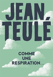 Comme Une Respiration (Jean Teulé)
