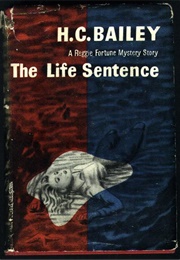 The Life Sentence (H.C. Bailey)