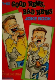 The Good News, Bad News Joke Book (Jovial Bob Stine)