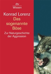 Das Sogenannte Böse (Konrad Lorenz)