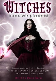 Witches: Wicked, Wild & Wonderful (Paula Guran)