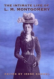 The Intimate Life of L.M. Montgomery (Edited by Irene Gammel)