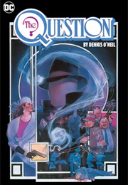 The Question Omnibus, Vol. 1 (Dennis O'Neil, Denys Cowan)