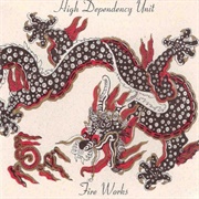 High Dependency Unit -Fire Works