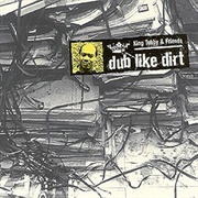 King Tubby and Friends – Dub Like Dirt