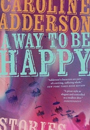 A Way to Be Happy (Caroline Adderson)