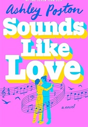 Sounds Like Love (Ashley Poston)