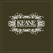 Hopes and Fears - Keane