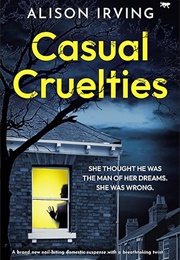 Casual Cruelties (Alison Irving)