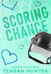 Scoring Chance (Teagan Hunter)