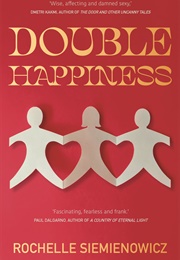 Double Happiness (Rochelle Siemienowicz)