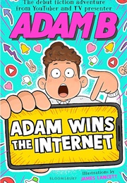 Adam Wins the Internet (Adam B)
