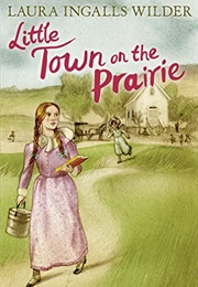 Little Town on the Prairie (Laura Ingalls Wilder)