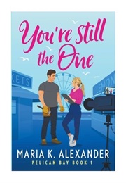 You're Still the One (Maria K. Alexander)