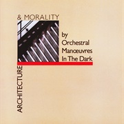 Orchestral Manoeuvres in the Dark - Architecture & Morality (1981)