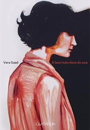 A Face Mais Doce Do Azar (Vera Saad)