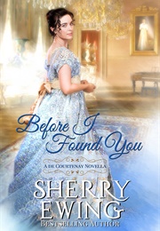 Before I Found You (Sherry Ewing)