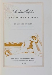 Arabia Infelix and Other Poems (Aldous Huxley)