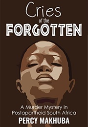 Cries of the Forgotten (Percy Makhuba)