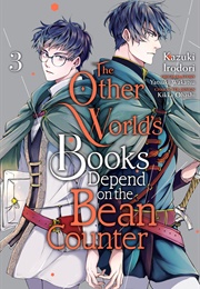 The Other World&#39;s Books Depend on the Bean Counter, Vol.3 (Kazuki Irodori)