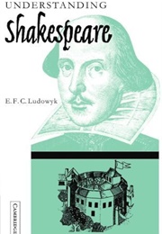 Understanding Shakespeare (E.F.C. Ludowyk)