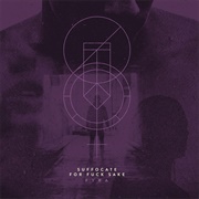 Suffocate for Fuck Sake - Fyra