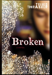 Broken (Travis Thrasher)