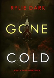 Gone Cold (A Becca Thorn FBI Suspense Thriller - Book1) (Rylie Dark)