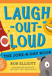 Laugh-Out-Loud: The Joke-A-Day Book: A Year of Laughs (Rob Elliott)