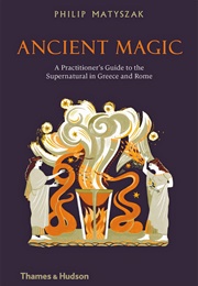 Ancient Magic (Philip Matyszak)