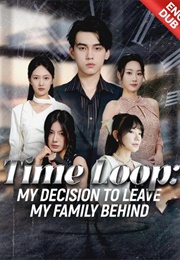 Time Loop: My Decision to Leave My Family Behind (2024)