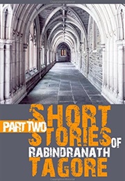 Short Stories of Rabindranath Tagore, Part Two (Tagore)