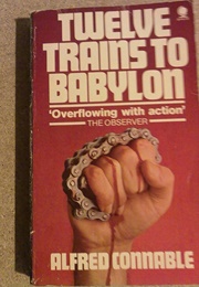 Twelve Trains to Babylon (Alfred Connable)