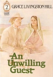 An Unwilling Guest (Hill, Grace Livingston)