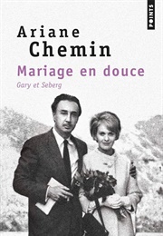 Mariage En Douce. Gary Et Seberg (Ariane Chemin)