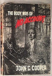 The Body Was of No Account (John C. Cooper)
