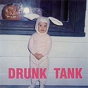 Drunk Tank – Drunk Tank