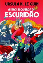 A Mão Esquerda Da Escuridão (Ursula K. Le Guin)