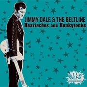 Jimmy Dale and the Beltline - Heartaches and Honkytonks (2016)