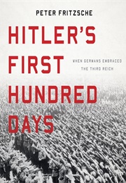 Hitler's First Hundred Days (Peter Fritzsche)