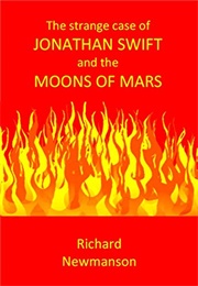 The Strange Case of Jonathan Swift and the Moons of Mars (Richard Newmanson)