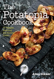 The Potatopia Cookbook (Allen Dikker)