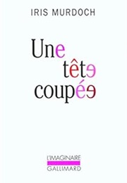 Une Tête Coupée (Iris Murdoch)